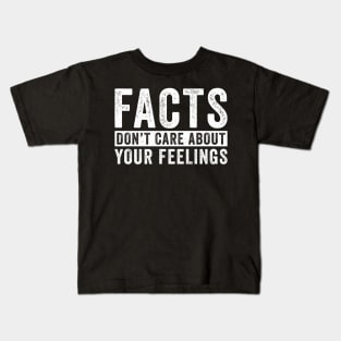 Facts Don't Care About Your Feelings Kids T-Shirt